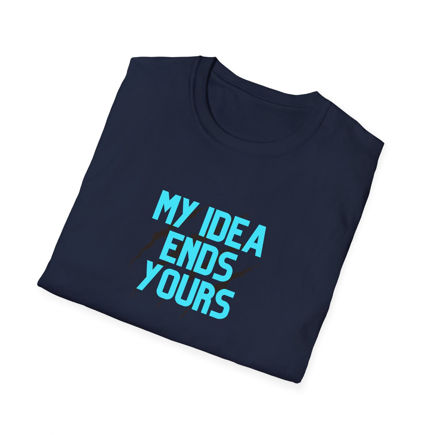 My Idea Ends Yours T-Shirt