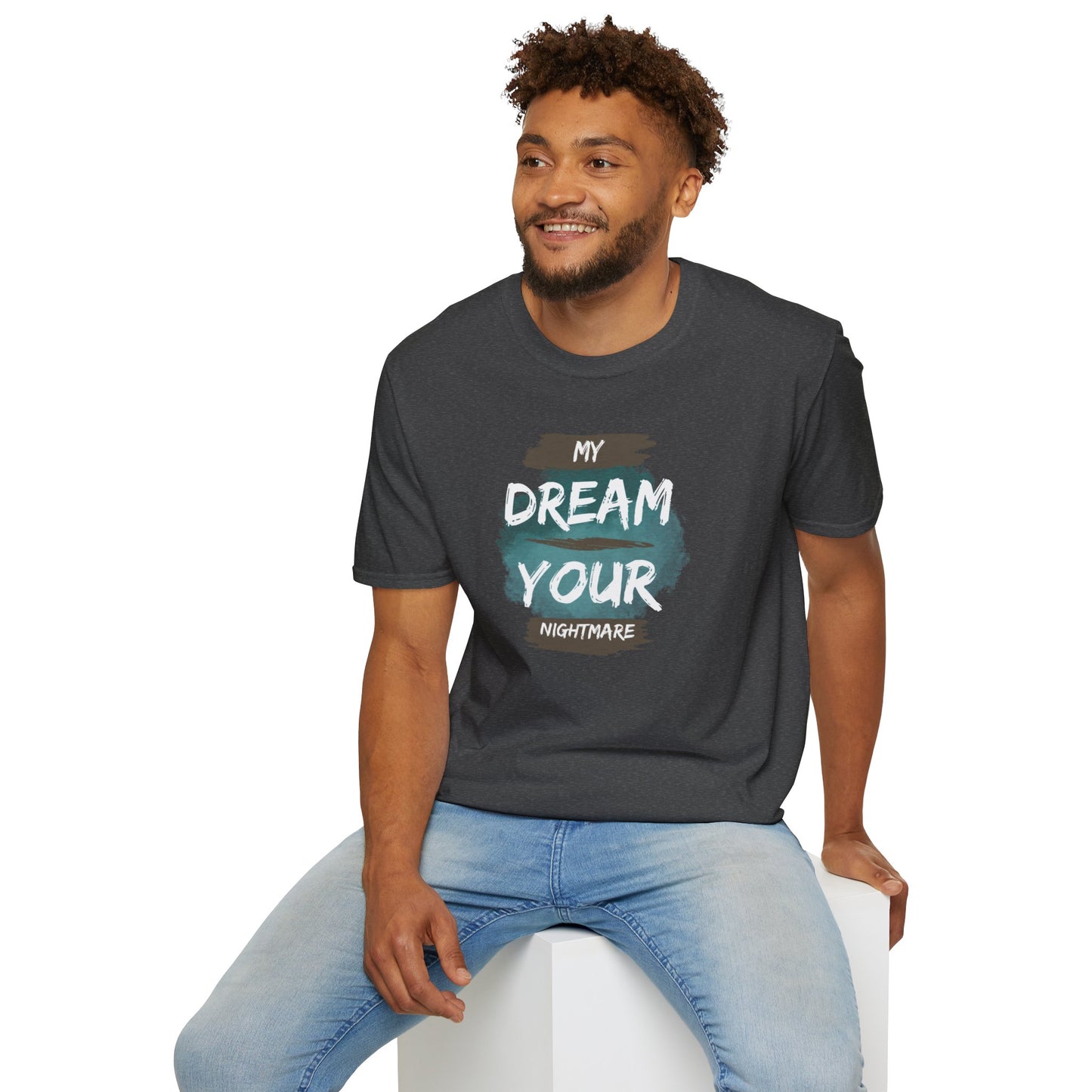 My Dream Your Nightmare T-Shirt