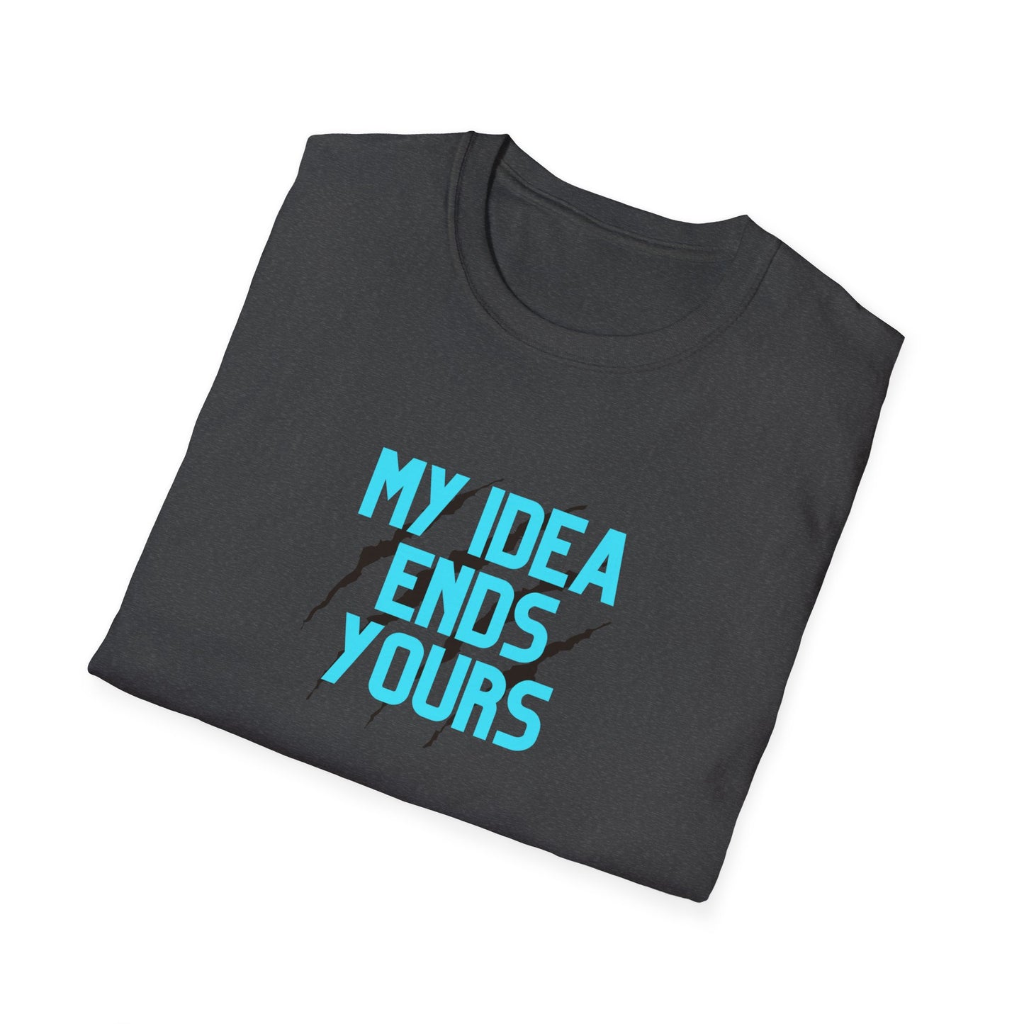 My Idea Ends Yours T-Shirt