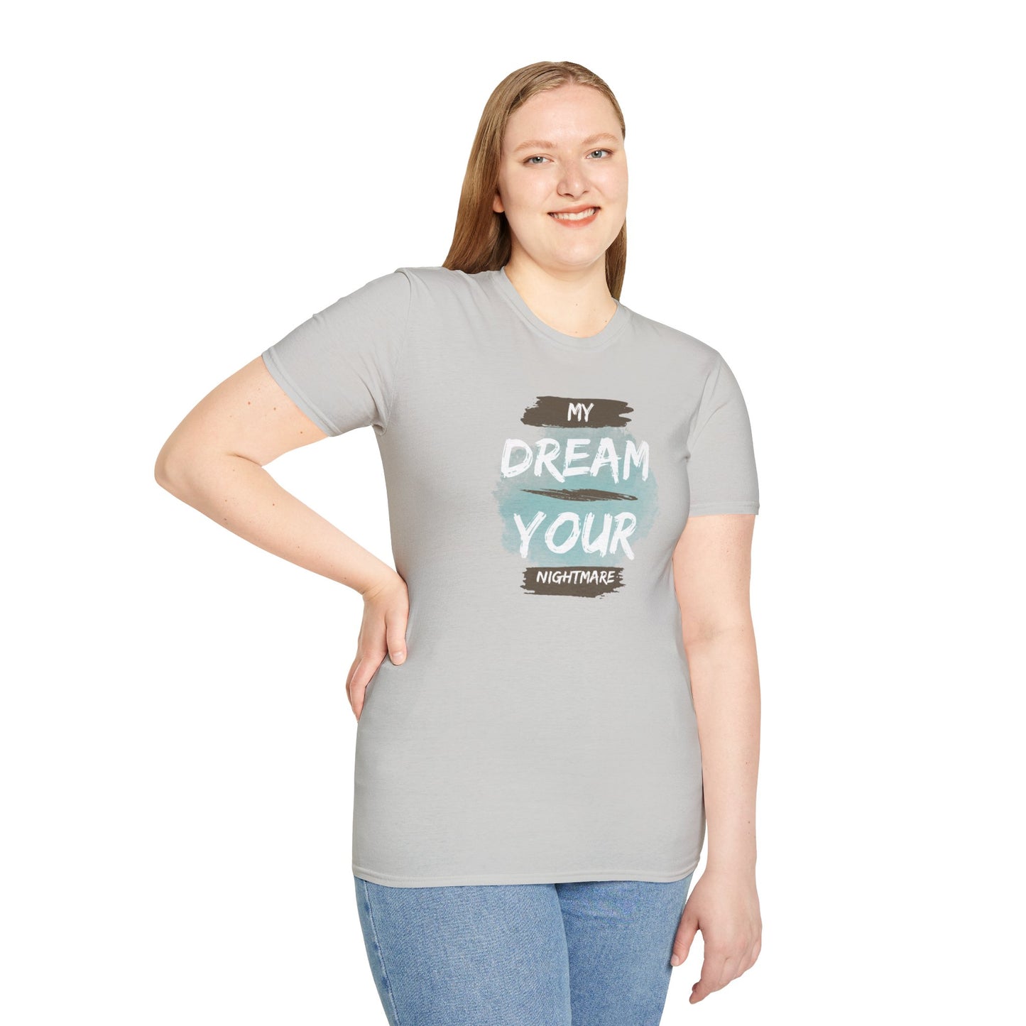 My Dream Your Nightmare T-Shirt