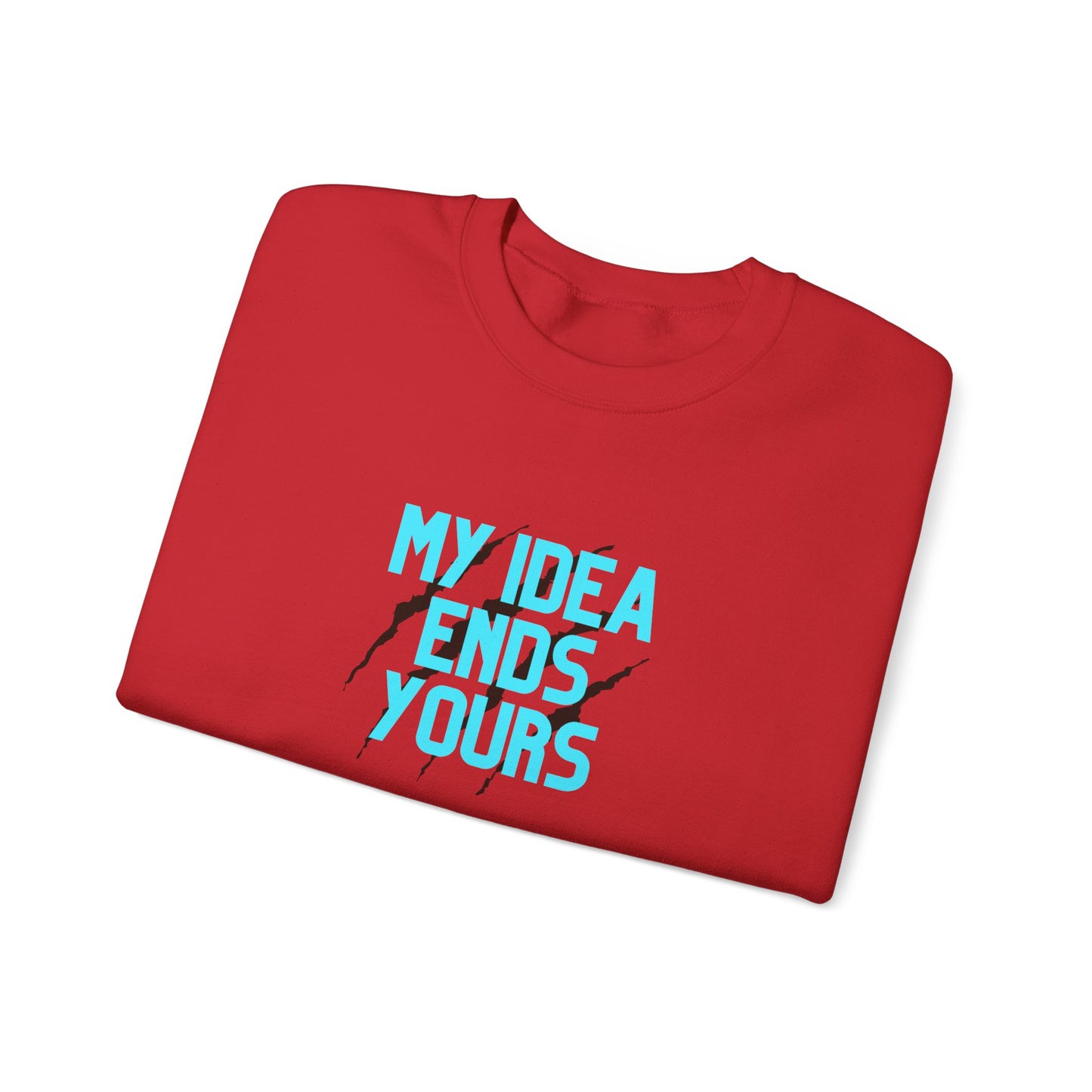 My Idea Ends Yours Crewneck