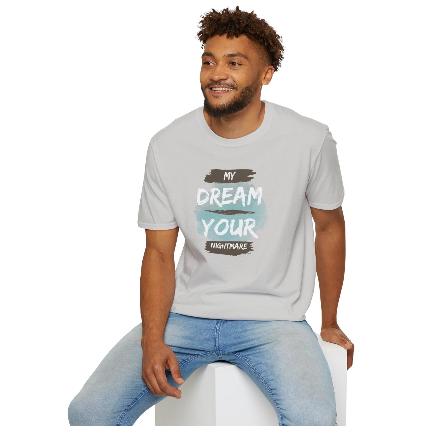 My Dream Your Nightmare T-Shirt