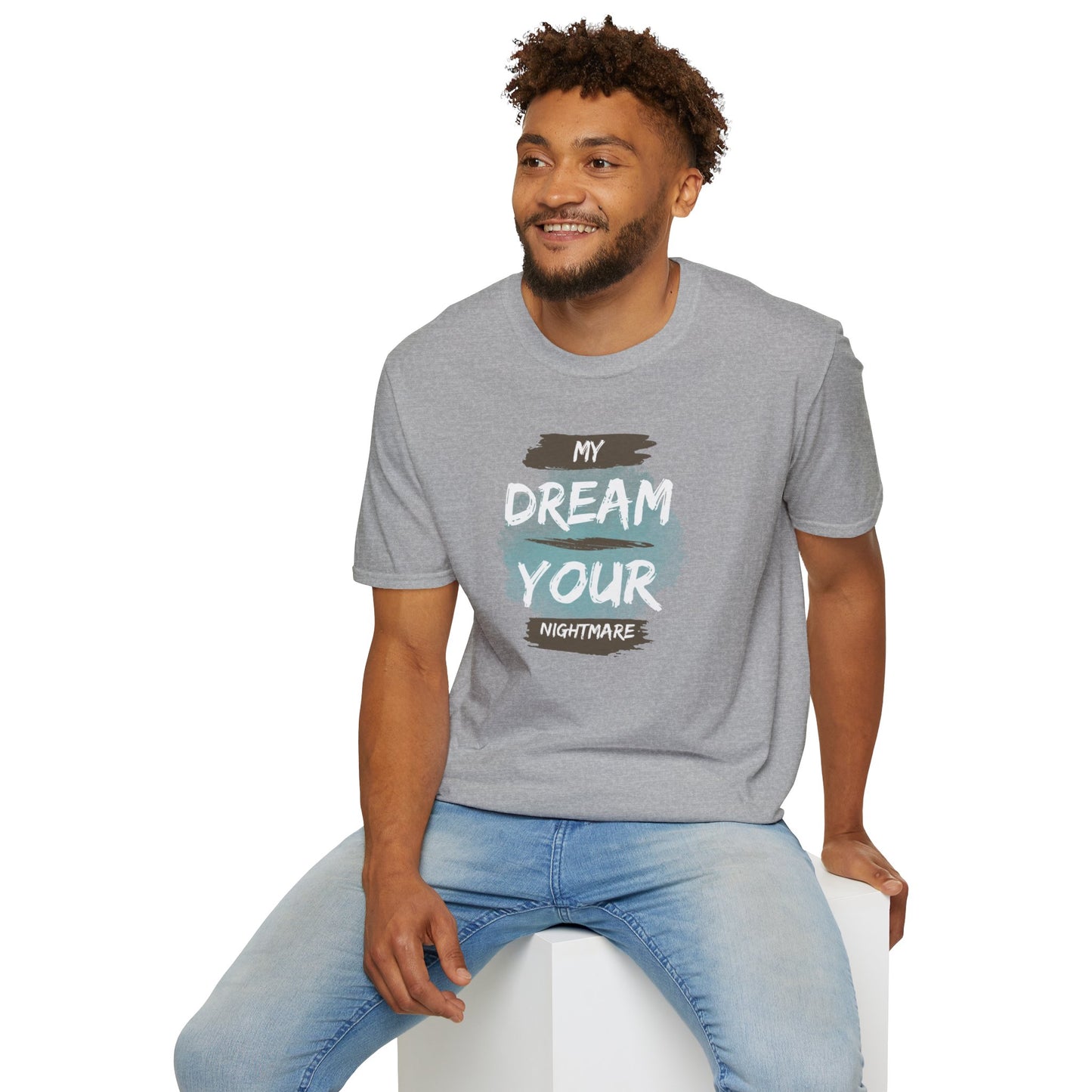 My Dream Your Nightmare T-Shirt