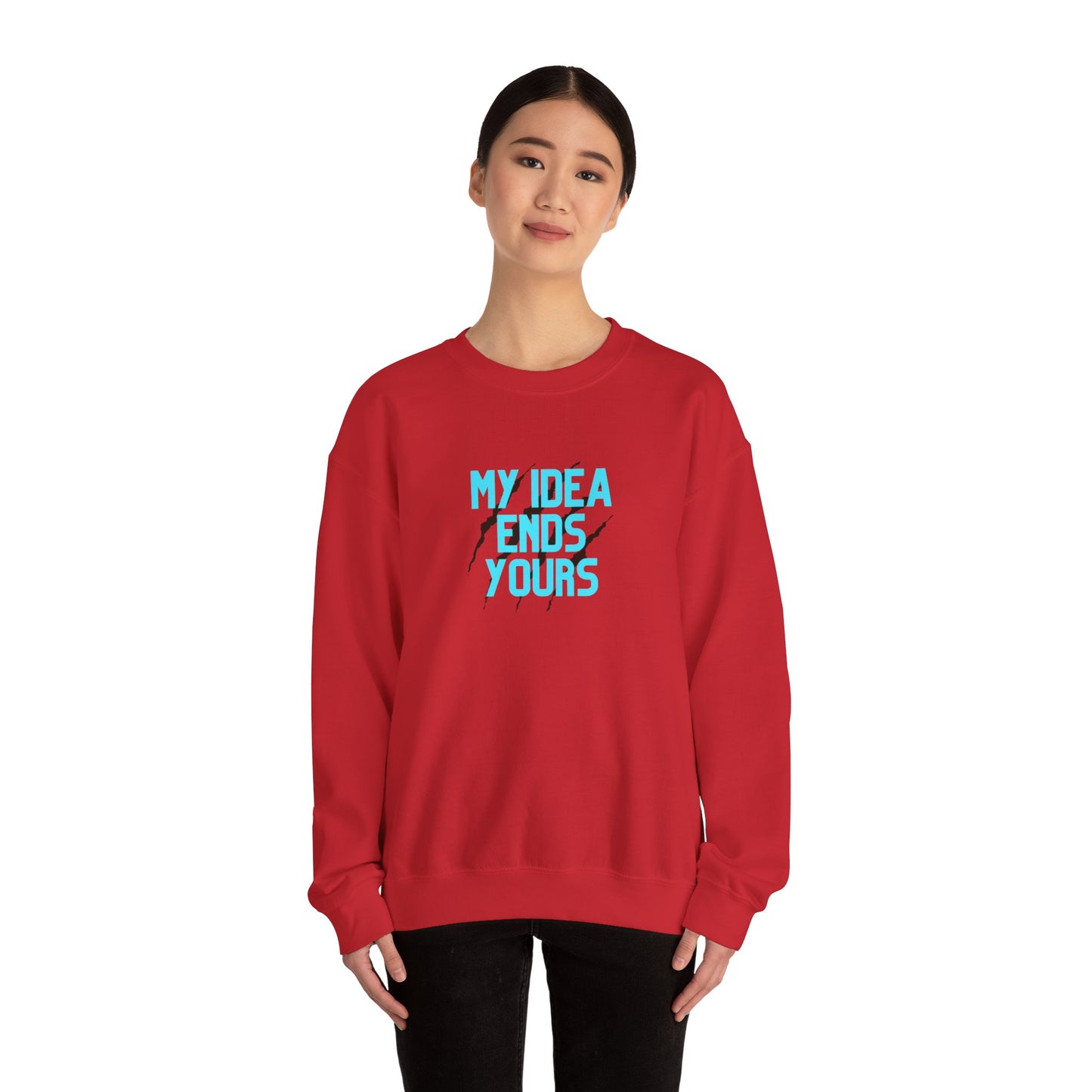 My Idea Ends Yours Crewneck