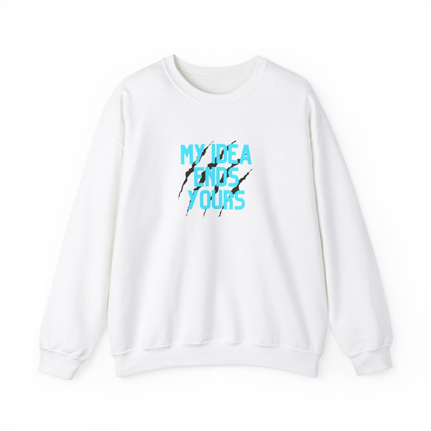 My Idea Ends Yours Crewneck