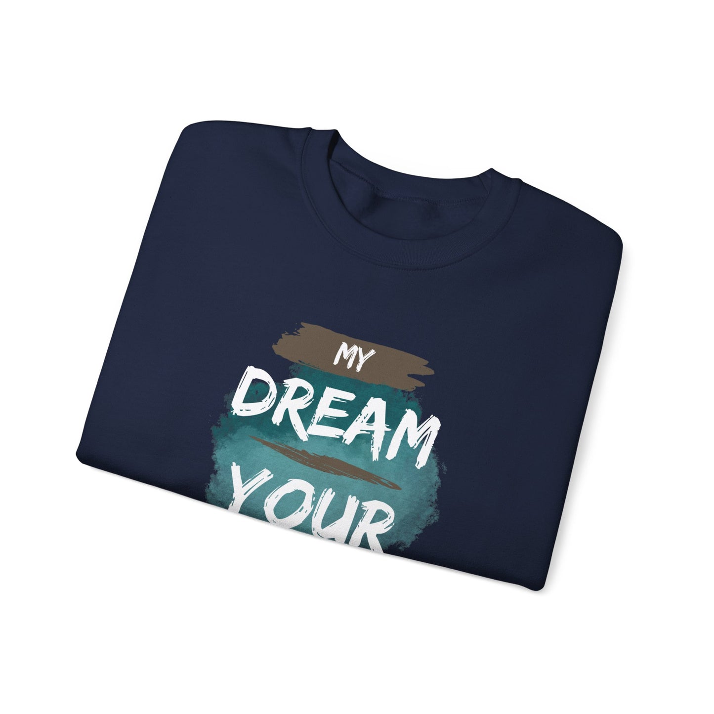 My Dream Your Nightmare Crewneck