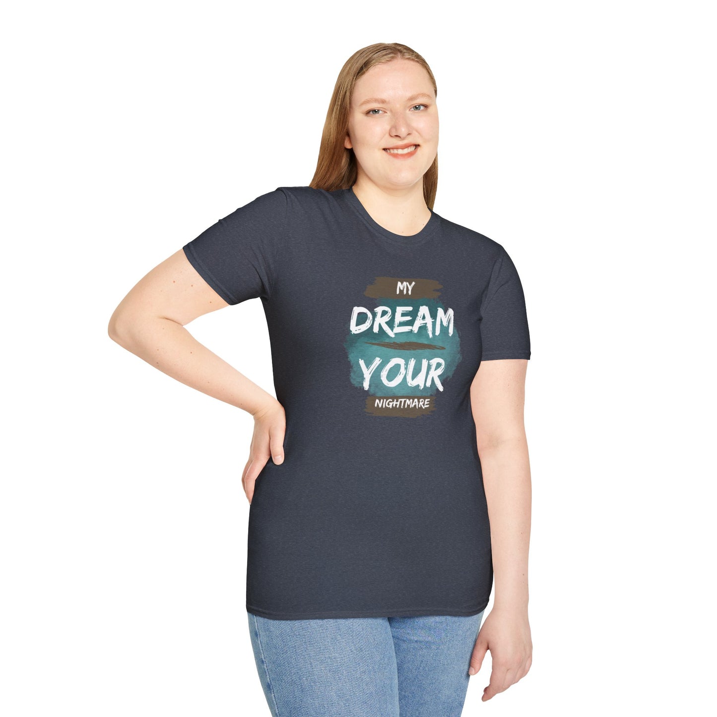 My Dream Your Nightmare T-Shirt