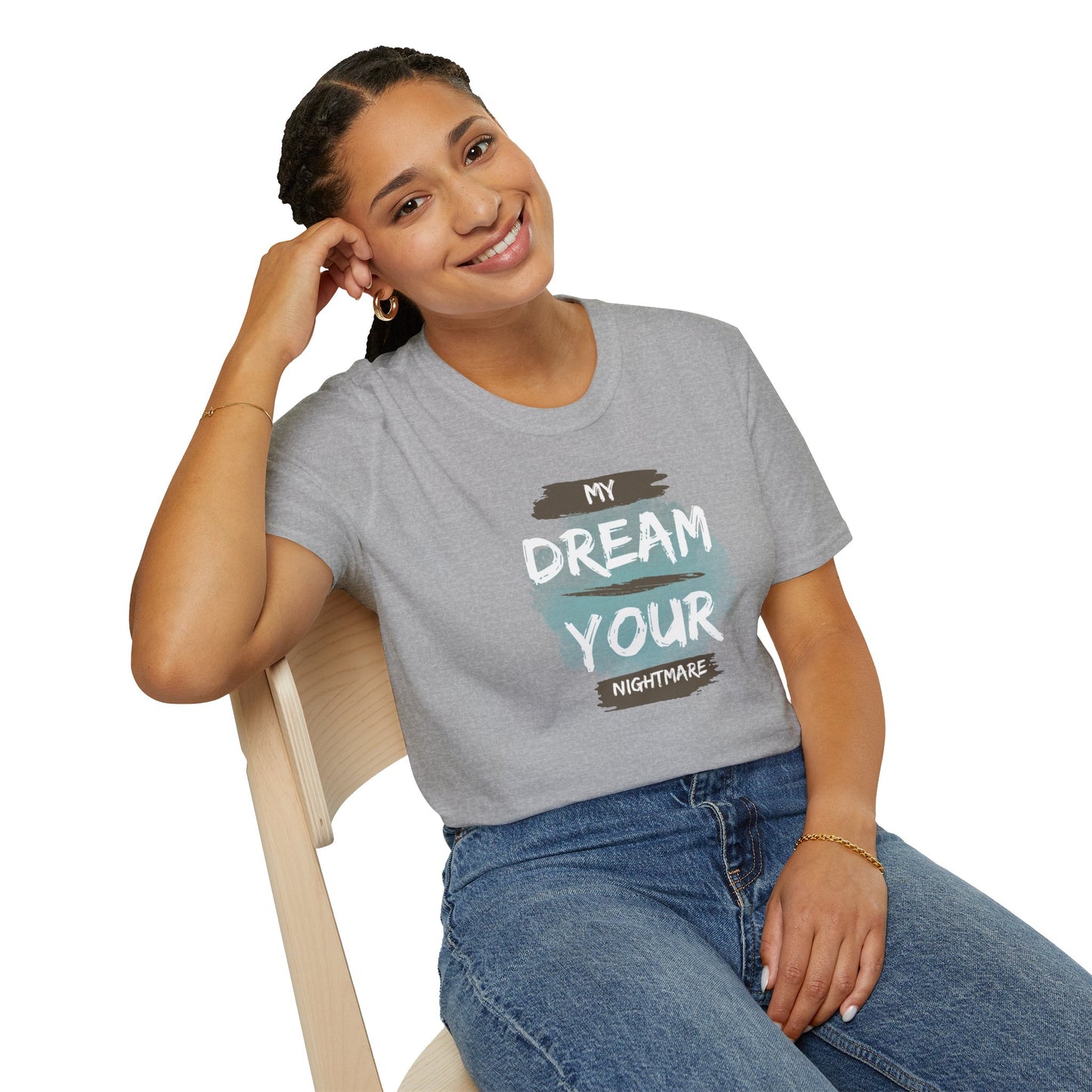 My Dream Your Nightmare T-Shirt