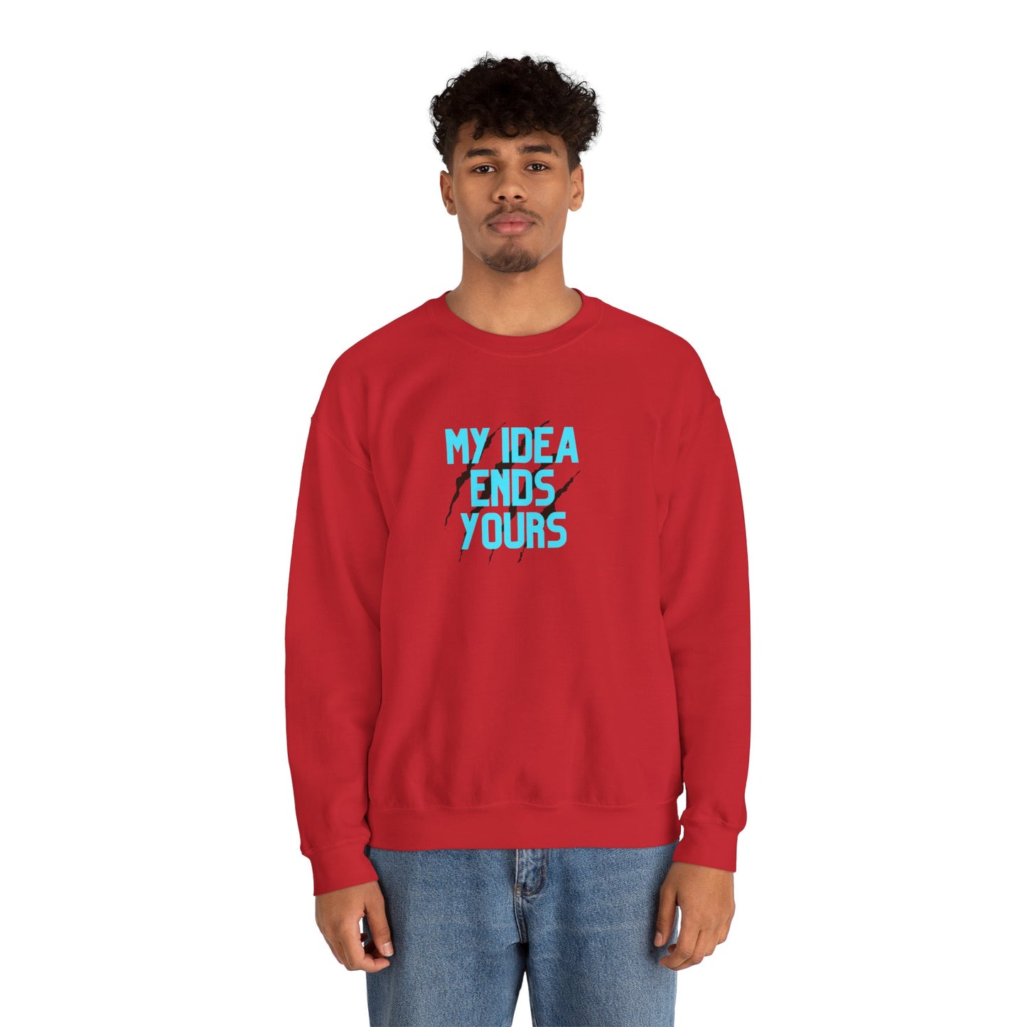 My Idea Ends Yours Crewneck