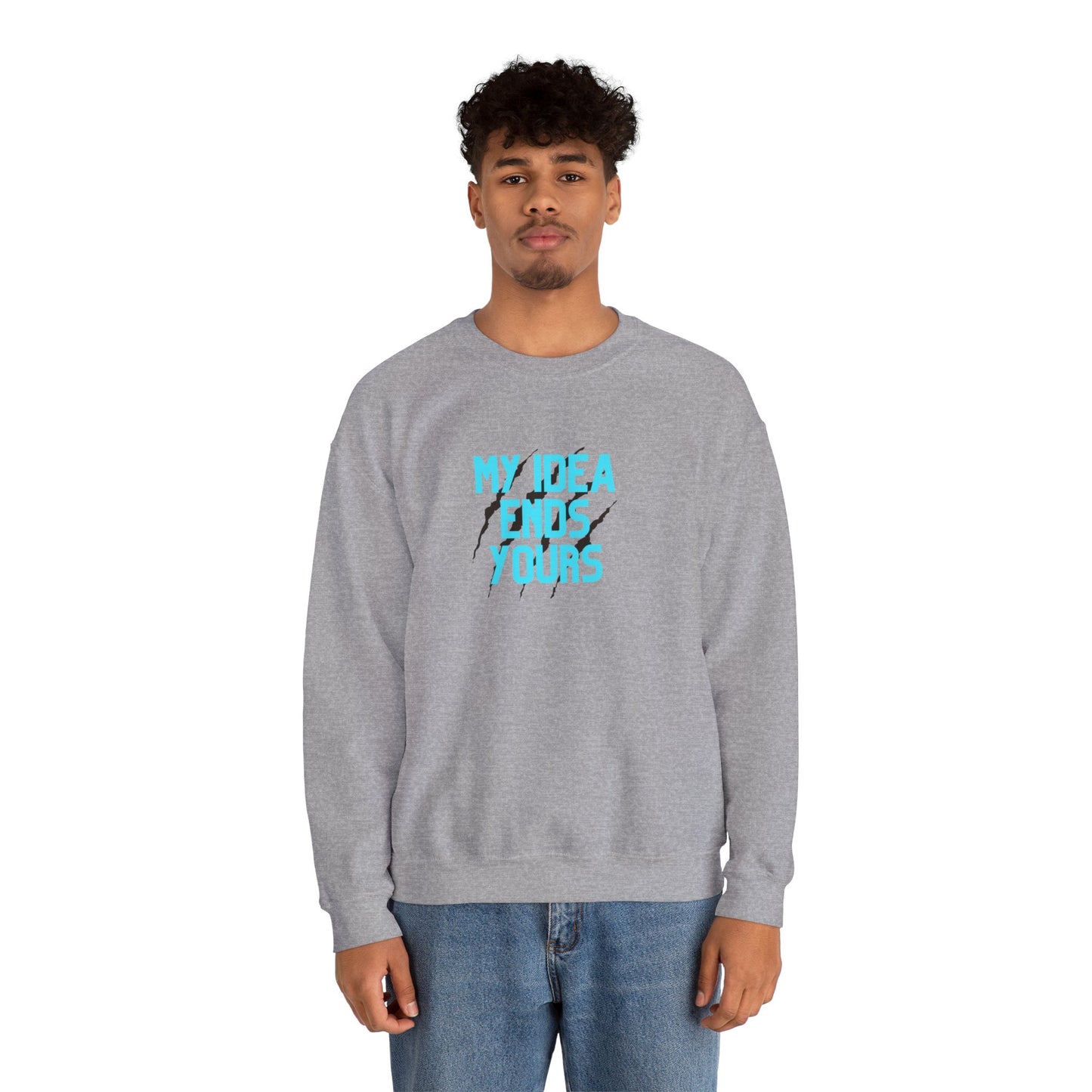 My Idea Ends Yours Crewneck