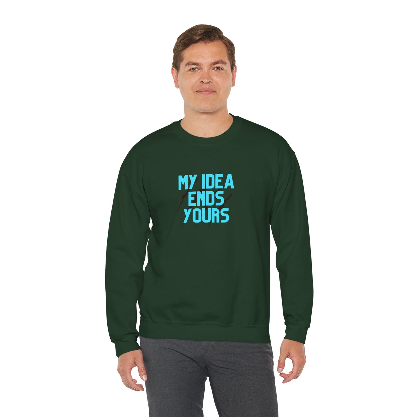 My Idea Ends Yours Crewneck