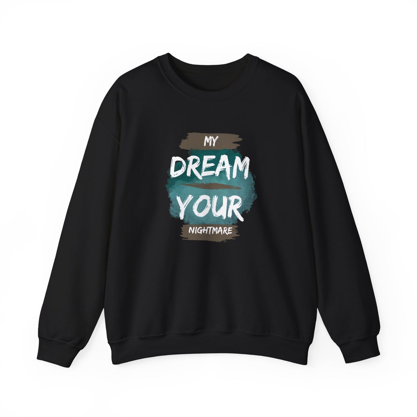 My Dream Your Nightmare Crewneck