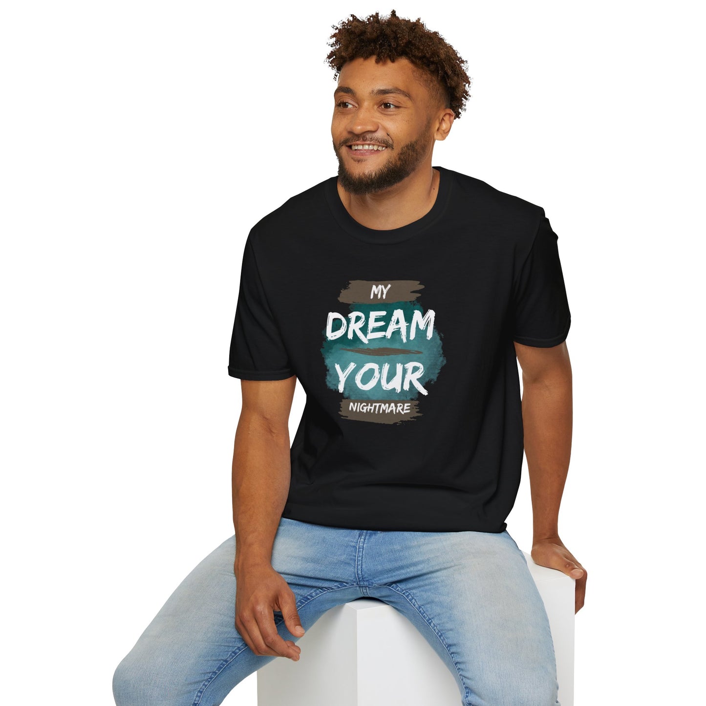 My Dream Your Nightmare T-Shirt