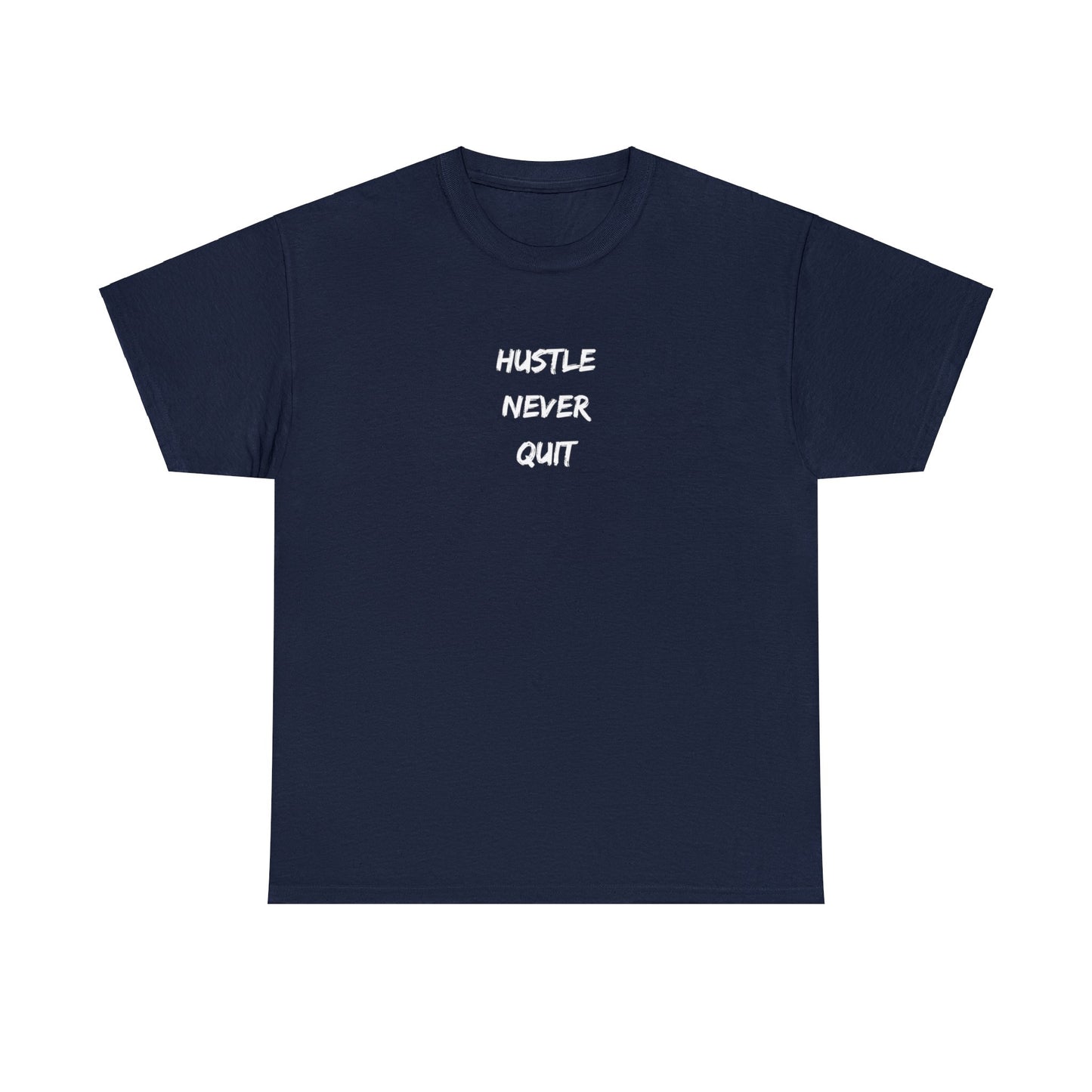 Hustle Never Quit T-shirt