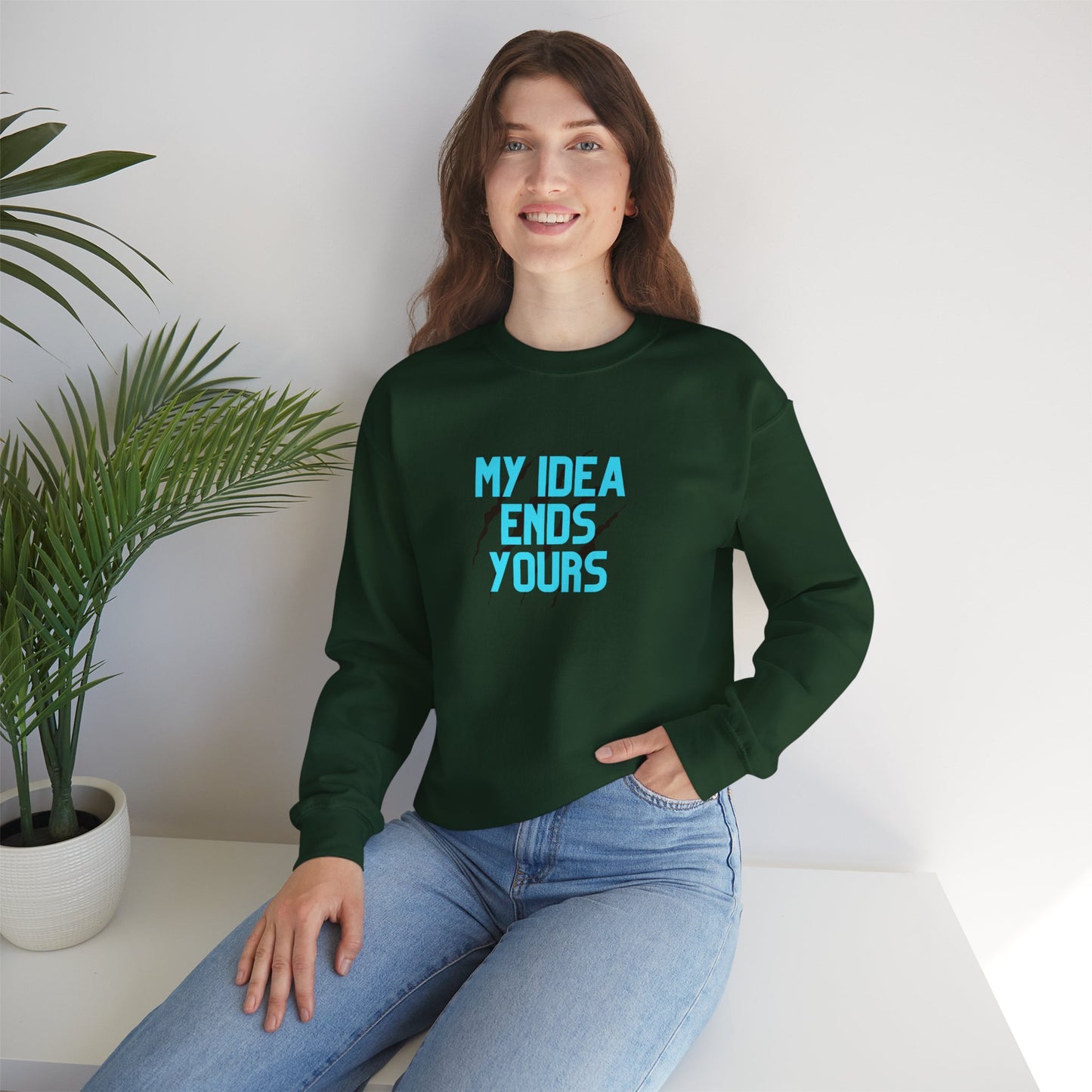 My Idea Ends Yours Crewneck