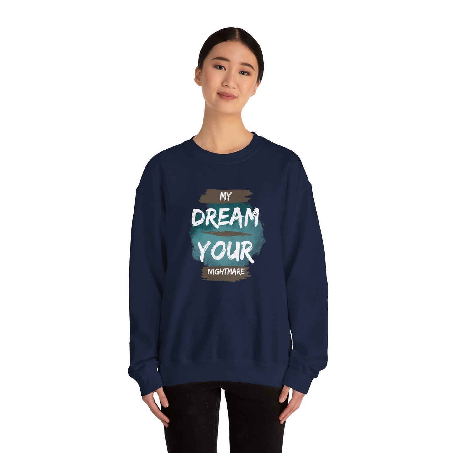 My Dream Your Nightmare Crewneck