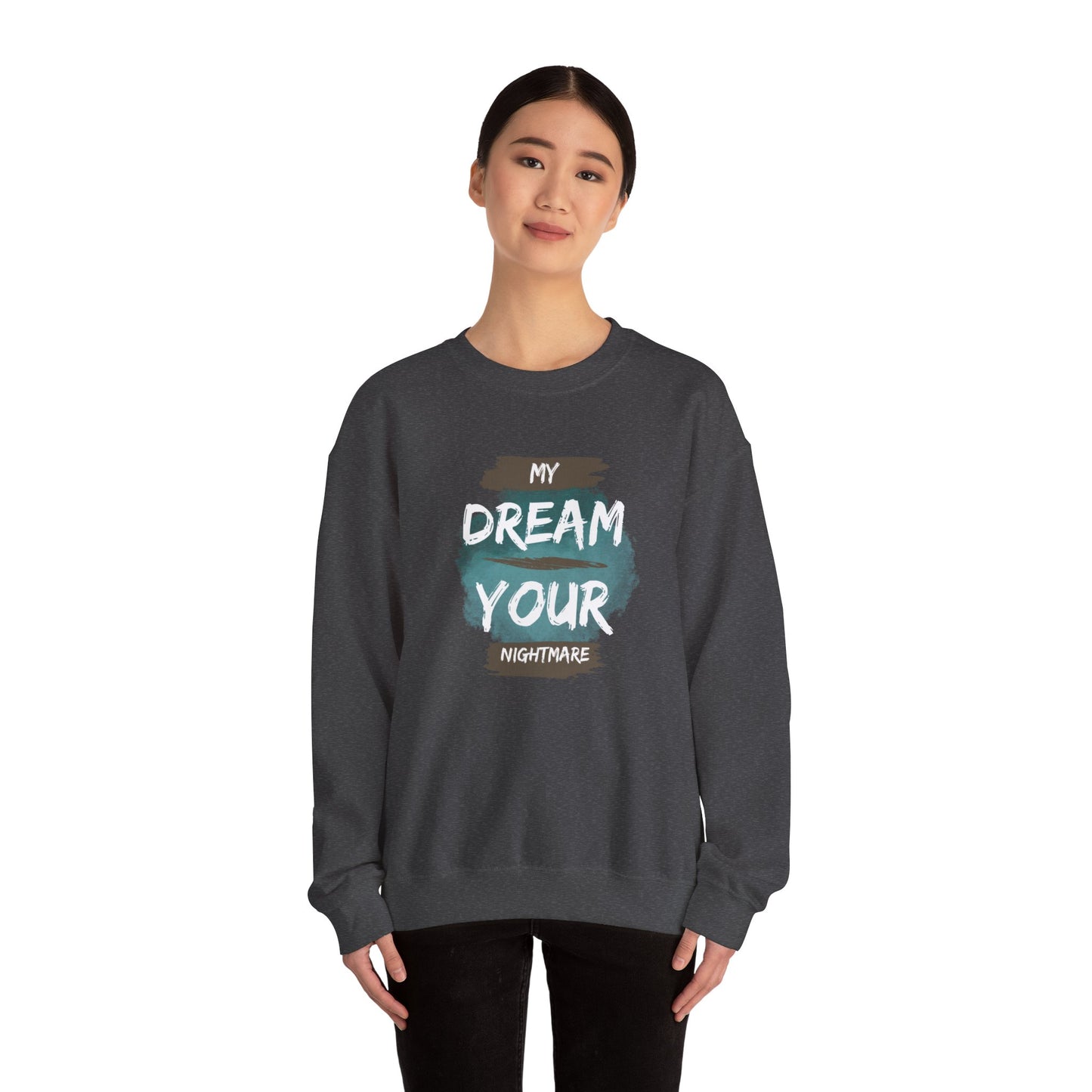 My Dream Your Nightmare Crewneck