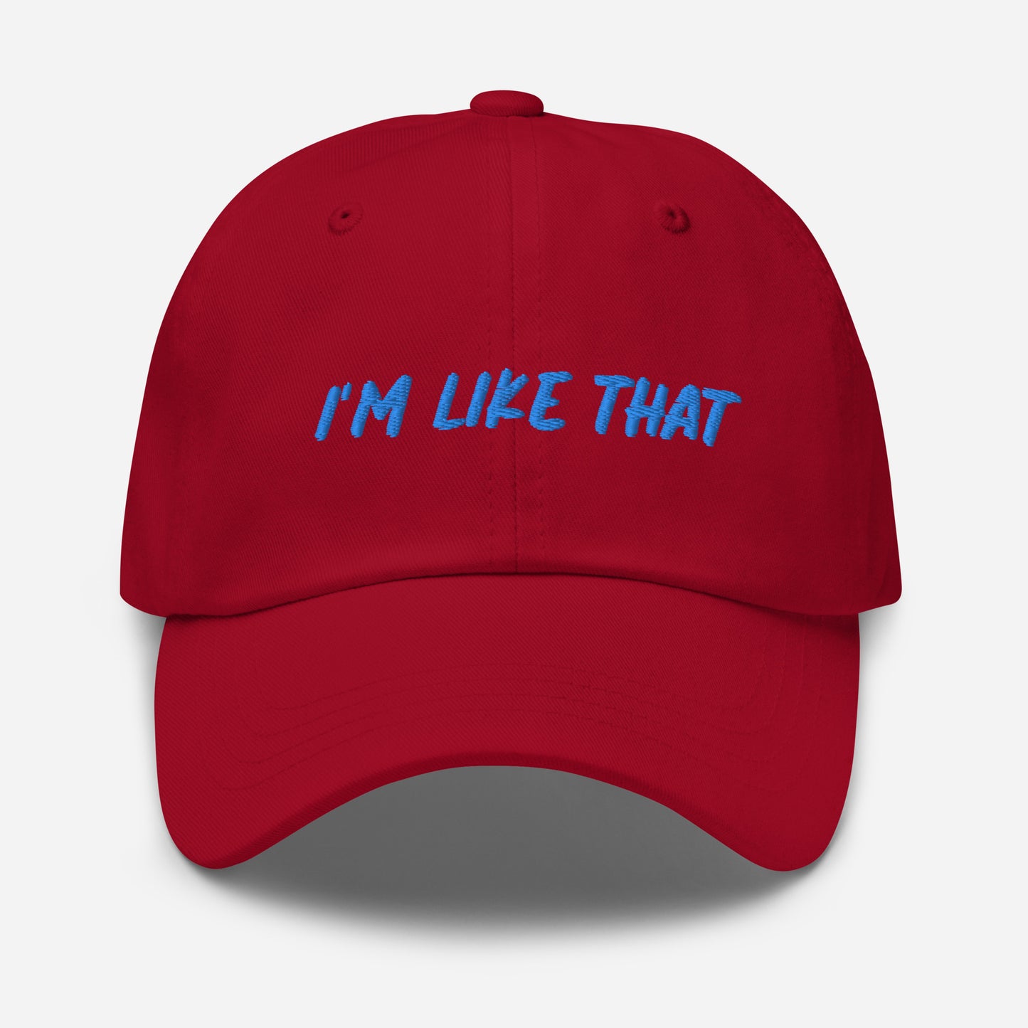 I'm Like That hat