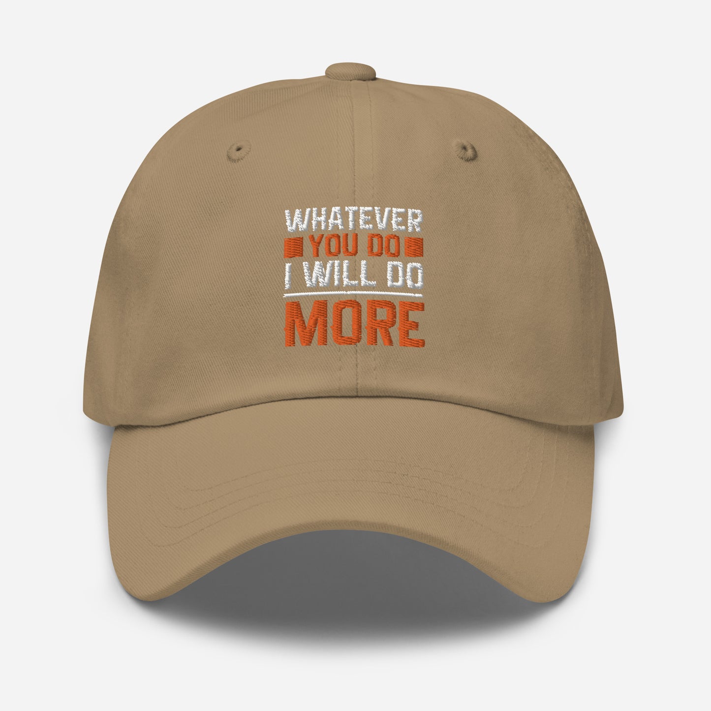 Whatever you do I will do more Motivation hat