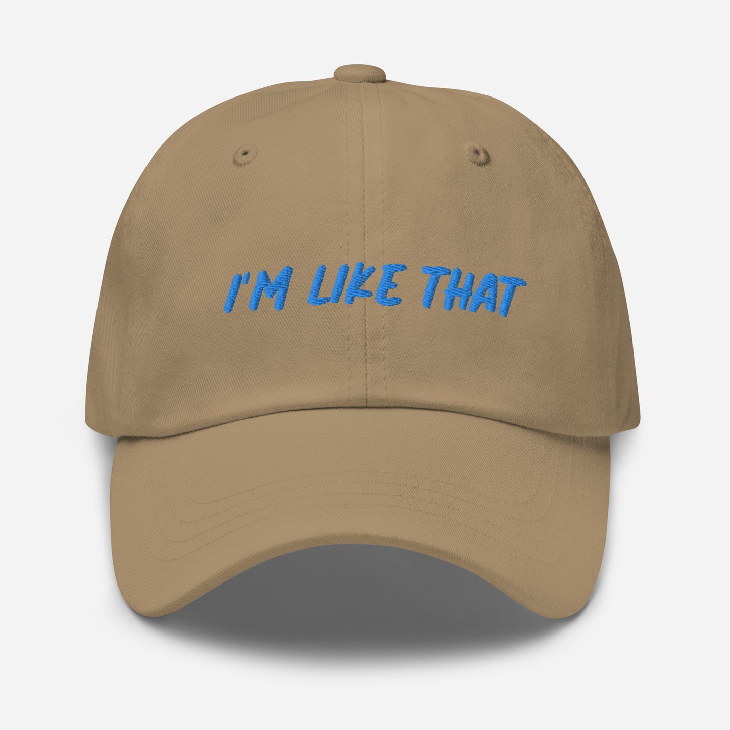 I'm Like That hat