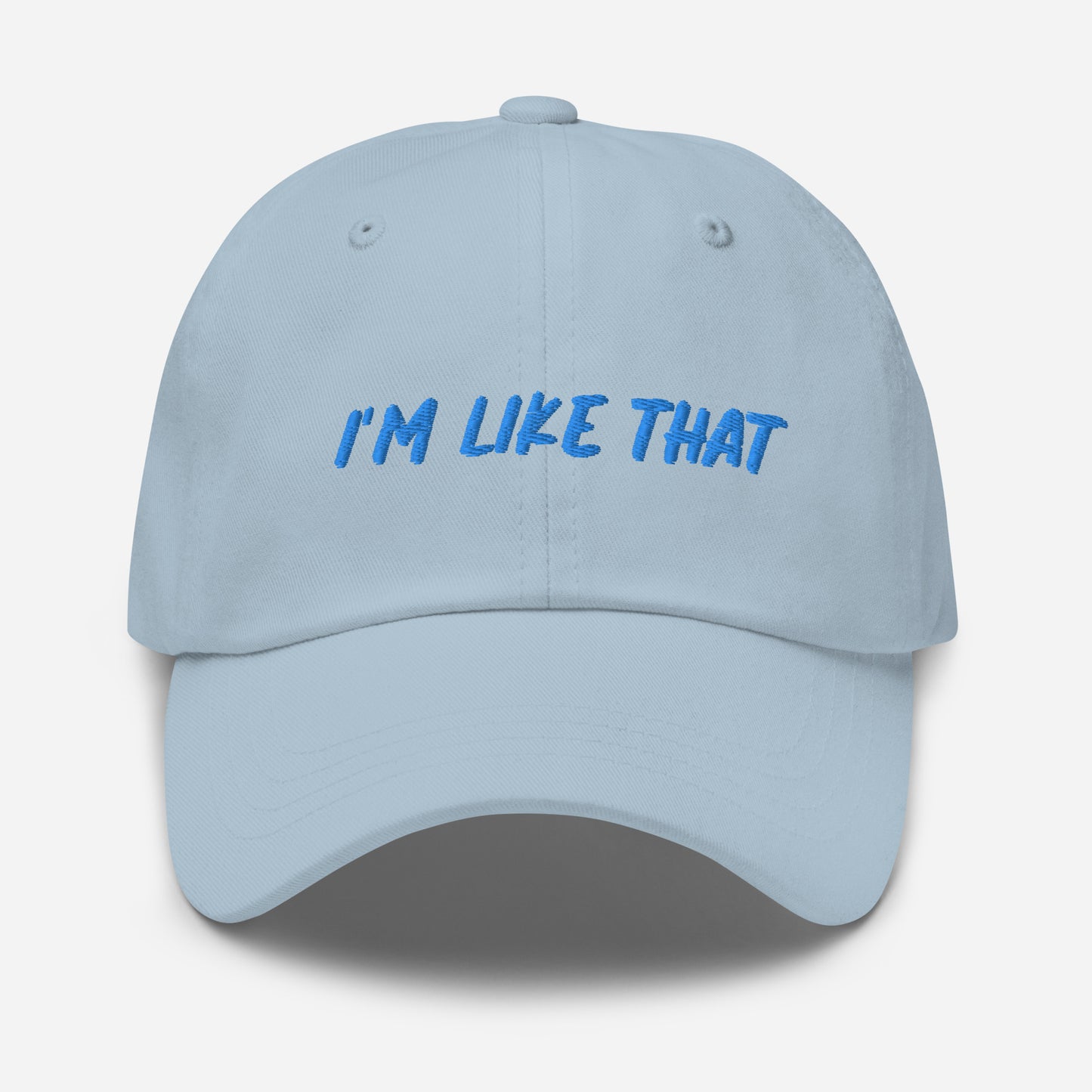 I'm Like That hat