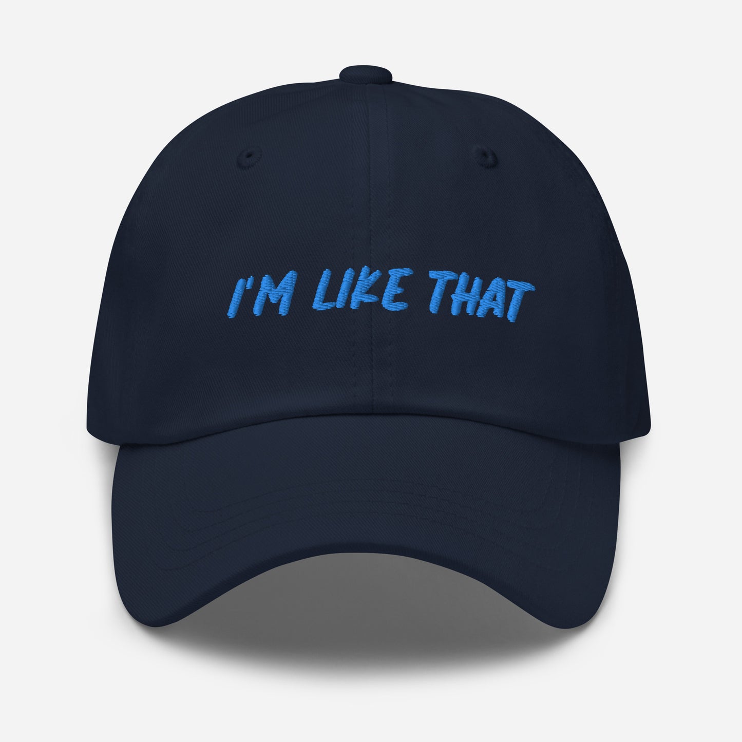 I'm Like That hat