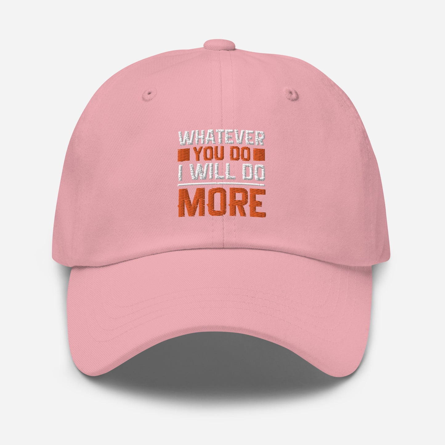 Whatever you do I will do more Motivation hat