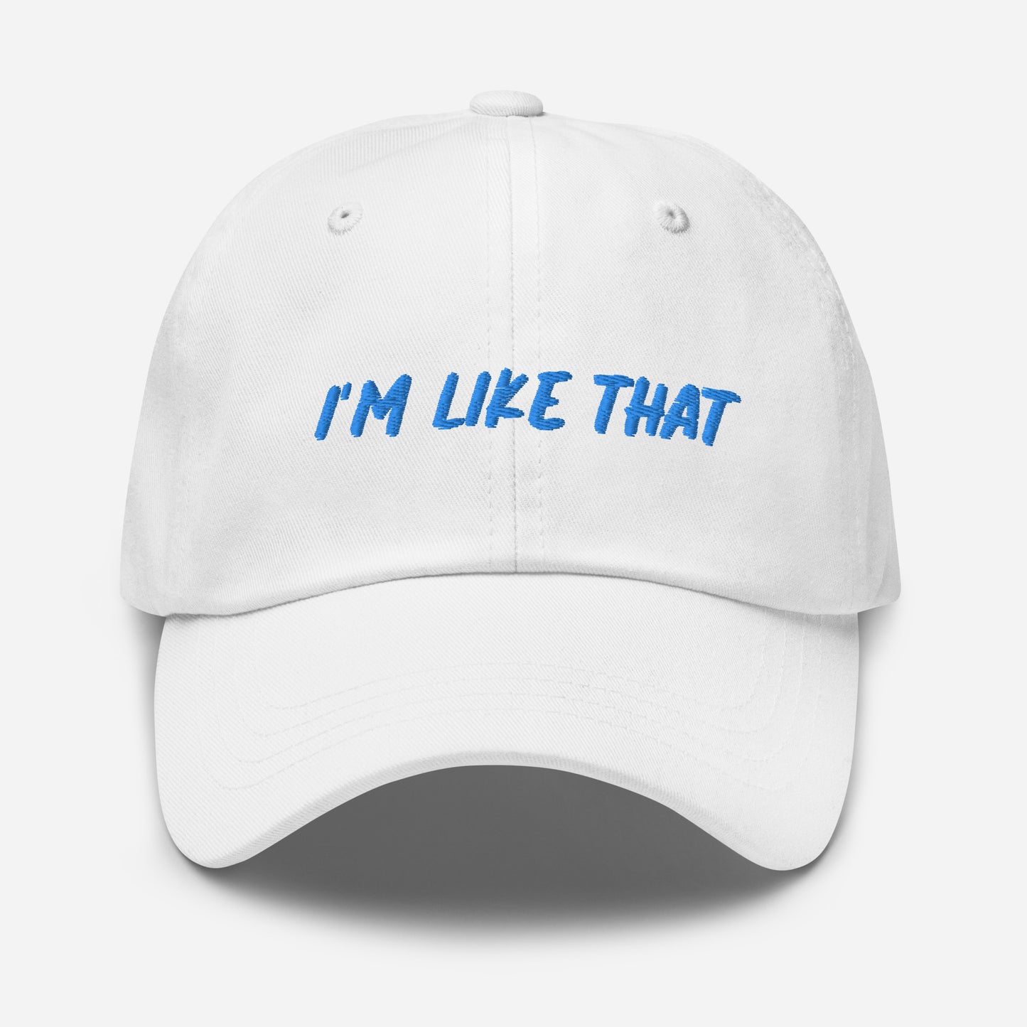 I'm Like That hat