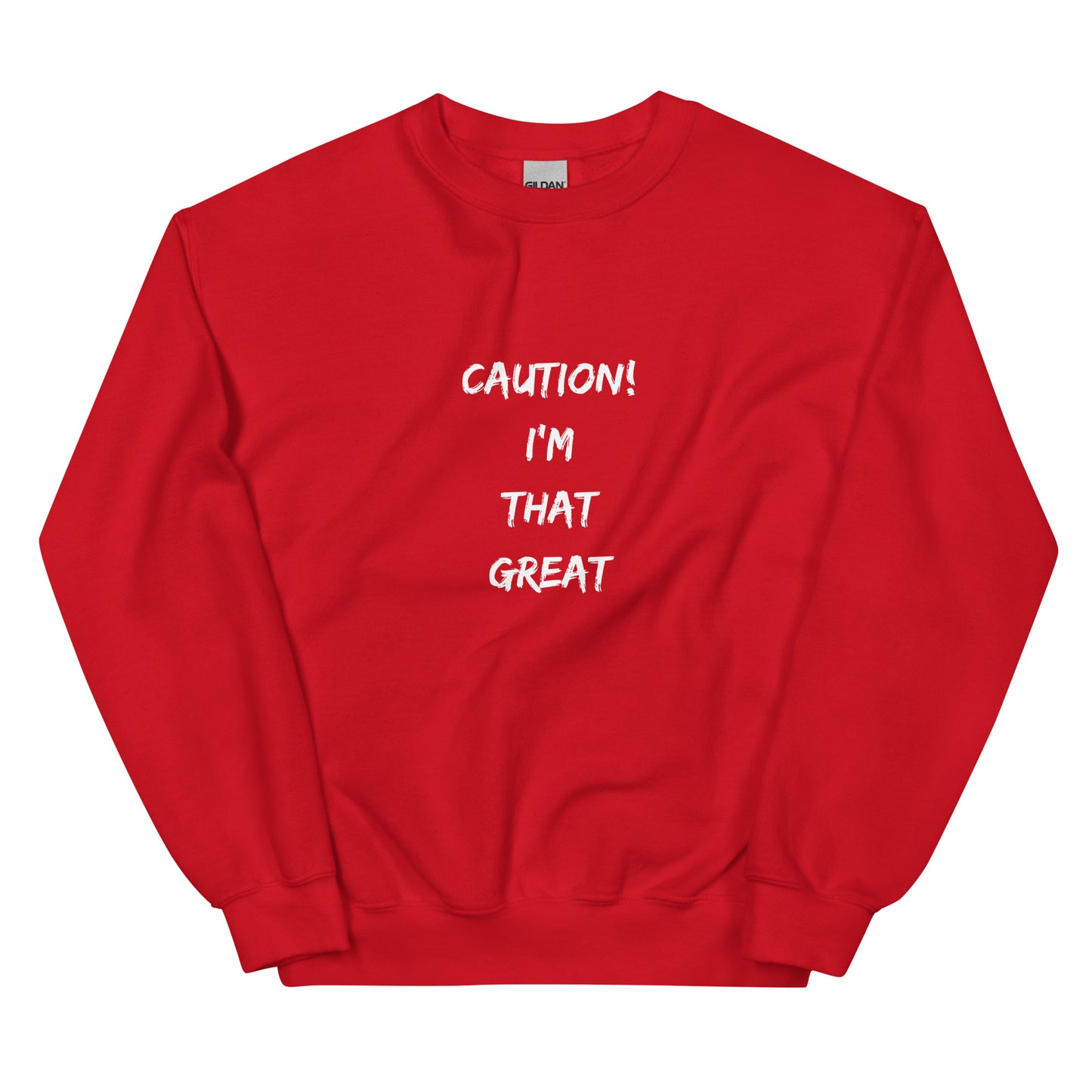 Caution I'm that Great Crewneck