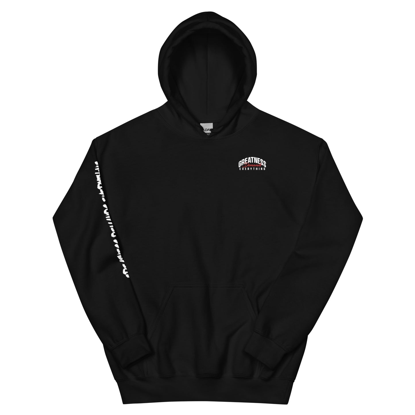 Greatness Demands Everything Hoodie