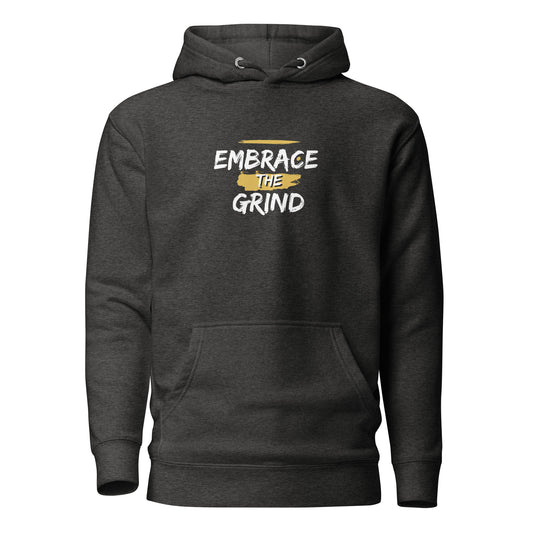 Embrace the Grind Hoodie